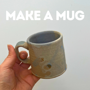 Make a Mug Workshop | January 9th