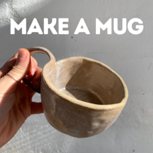 Make a Mug Workshop | August 7th